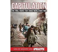 Capitulation: The Final Hours That Ended World War Two