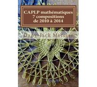 CAPLP mathématiques - 7 compositions de 2010 à 2014