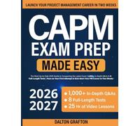 CAPM Exam Prep: The Most Up-to-Date Guide to Conquering the Latest Exam | 1,000+ In-Depth Q&As & 8 Full-Length Tests | Pass on Your First Attempt & Kick-Start Your PM Career in Two Weeks