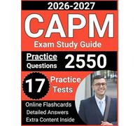 CAPM Exam Study Guide: With 2550 Practice Questions, Online Flashcards and Detailed Answers for Certified Associate in Project Management Certification | Covering All Domains