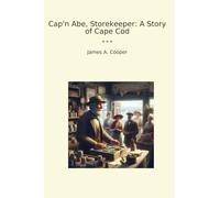 Cap'n Abe, Storekeeper: A Story of Cape Cod