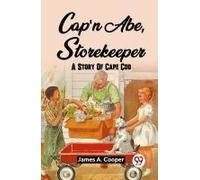 Cap'n Abe, Storekeeper A Story Of Cape Cod