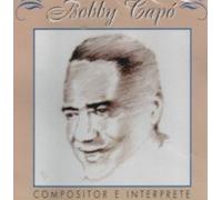 Capo, Bobby - Compositor E Interprete