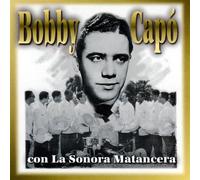 Capo, Bobby - Con La Sonora Matancera