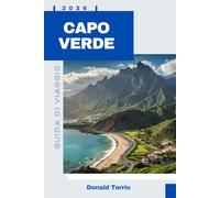 CAPO VERDE GUIDA DI VIAGGIO 2026: Esplora isole vulcaniche, spiagge, cucina locale ed esperienze culturali nell'Atlantico
