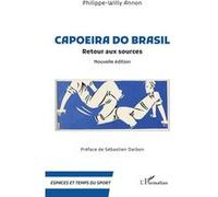Capoeira do Brasil: Retour aux sources - Nouvelle édition