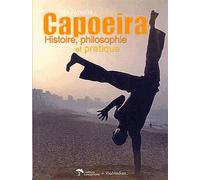 Capoeira - Histoire, philosophie et pratique
