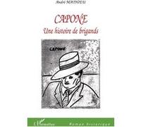 Capone Une histoire de brigands - André Mathieu - L'harmattan - broché - Roman