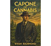 Capone Of Cannabis: How Legalization Gave Way to Raids, Corruption, and the IRS
