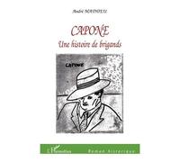 Capone Une histoire de brigands - André Mathieu - L'harmattan - broché - Roman