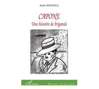 Capone Une histoire de brigands - André Mathieu - L'harmattan - broché - Roman