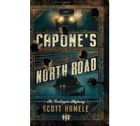 Capone's North Road: The Bootleggers Highway