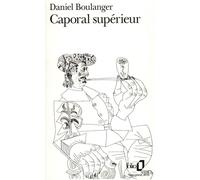 Caporal supérieur - Daniel Boulanger - Gallimard - Poche - Livre