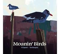 Caporali, Fil -& Tom Bourgeois- - Moanin' Birds