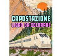 Capostazione Libro Da Colorare: Pagine A Colori Di Moderni Treni Proiettile Locomotiva Ad Alta Velocità Metro Elettrici Tram Carrelli Ferrovia | ... Stress | Bambini Adulti Adolescenti Anziani