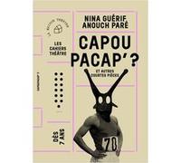 Capoupacap’ ? Nina Guérif (Auteur), Anouch Pare (Auteur)