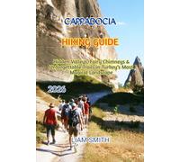 CAPPADOCIA HIKING GUIDE 2026: Hidden Valleys, Fairy Chimneys & Unforgettable Trails in Turkey’s Most Magical Landscape