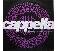 CAPPELLA / BE MASTER IN ONES OWN HOUSE