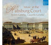 CAPPELLA GABETTA - MUSIK AM HOF DER HABSBURGER CD NEUF