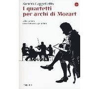 Cappelletto, S: I Quartetti Per Archi Di Mozart. Alla Ricerc