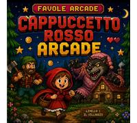 Cappuccetto Rosso Arcade: Una favola classica trasformata in un videogioco arcade