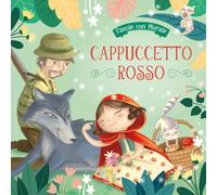 Cappuccetto Rosso. Favole con morale. Ediz. a colori