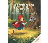 Cappuccetto Rosso - Storybook illustrato - Le favole di Nonna Valery: Libro illustrato con QR code per collegarsi ed ascoltare la fiaba