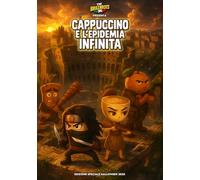 CAPPUCCINO E L'EPIDEMIA INFINITA - THE BRAINROTS COMICS BOOK : Speciale Halloween 2025: Una Storia completa in Italiano