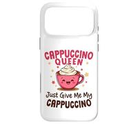 Cappuccino Queen Donnez-Moi Simplement Mon café Cappuccino Coque pour iPhone 17 Pro Max