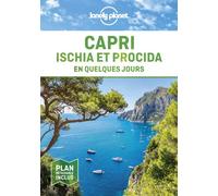 Lonely Planet - Guide Capri, Ischia, Procida En quelques jours: Courts séjours, adresses tendances, cartes et promenades à pied