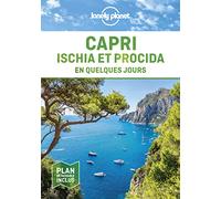 Lonely Planet - Guide Capri, Ischia, Procida En quelques jours: Courts séjours, adresses tendances, cartes et promenades à pied