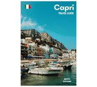 Capri Travel Guide: Attractions, Anacapri, Food, Beaches, and Day Trips from Naples