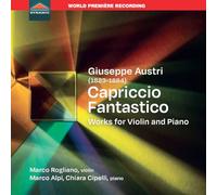 Giuseppe Austri – Capriccio Fantastico : Œuvres pour violon et piano – Dynamic