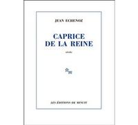Caprice de la reine: récits Jean Echenoz (Auteur)