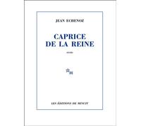 Caprice de la reine: récits - Jean Echenoz - Minuit - broché - Roman