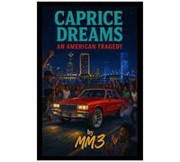 Caprice Dreams: An American Tragedy