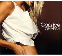 Caprice – Oh Yeah – CD – Importé (Virgin Mobile)