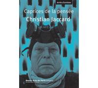 Caprices de la pensée : Christian Jaccard - Christian Jaccard - Ecole Nat.sup.des Beaux-Arts - broché - Essai