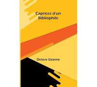 Caprices d'un Bibliophile
