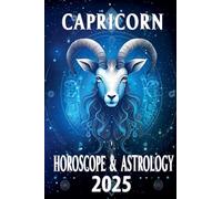 Capricorn Horoscope & Astrology 2025
