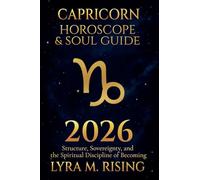 Capricorn Horoscope & Soul Guide 2026: Structure, Sovereignty, and the Spiritual Discipline of Becoming