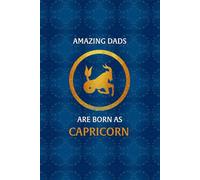 Capricorn Zodiac Dad: Capricorn Zodiac Journal for Dad. Nice Horoscope, Astrology, Birthday Gift for Father.