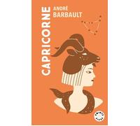 Capricorne Signe astro du 21 décembre au 19 janvier - André Barbault - Points - Poche - Essai