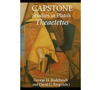 Capstone Studies in Plato's Theaetetus