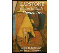 Capstone Studies in Plato's Theaetetus