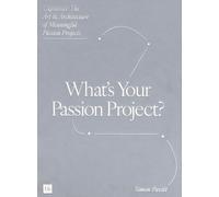 Capstones: The Art and Architecture of Meaningful Passion Projects