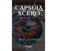 Capsula Xcero: La Amenaza Regresa