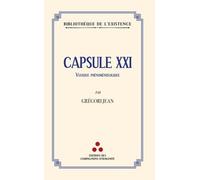 Capsule Xxi - Viatique Phénoménologique