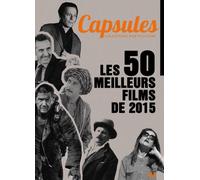 Capsules 1 - les 50 Meilleurs Films de 2015 - Collectif - Les Fiches Du Cinema - broché - Anthologie