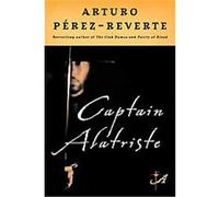 Captain Alatriste Arturo Perez-Reverte (Auteur)